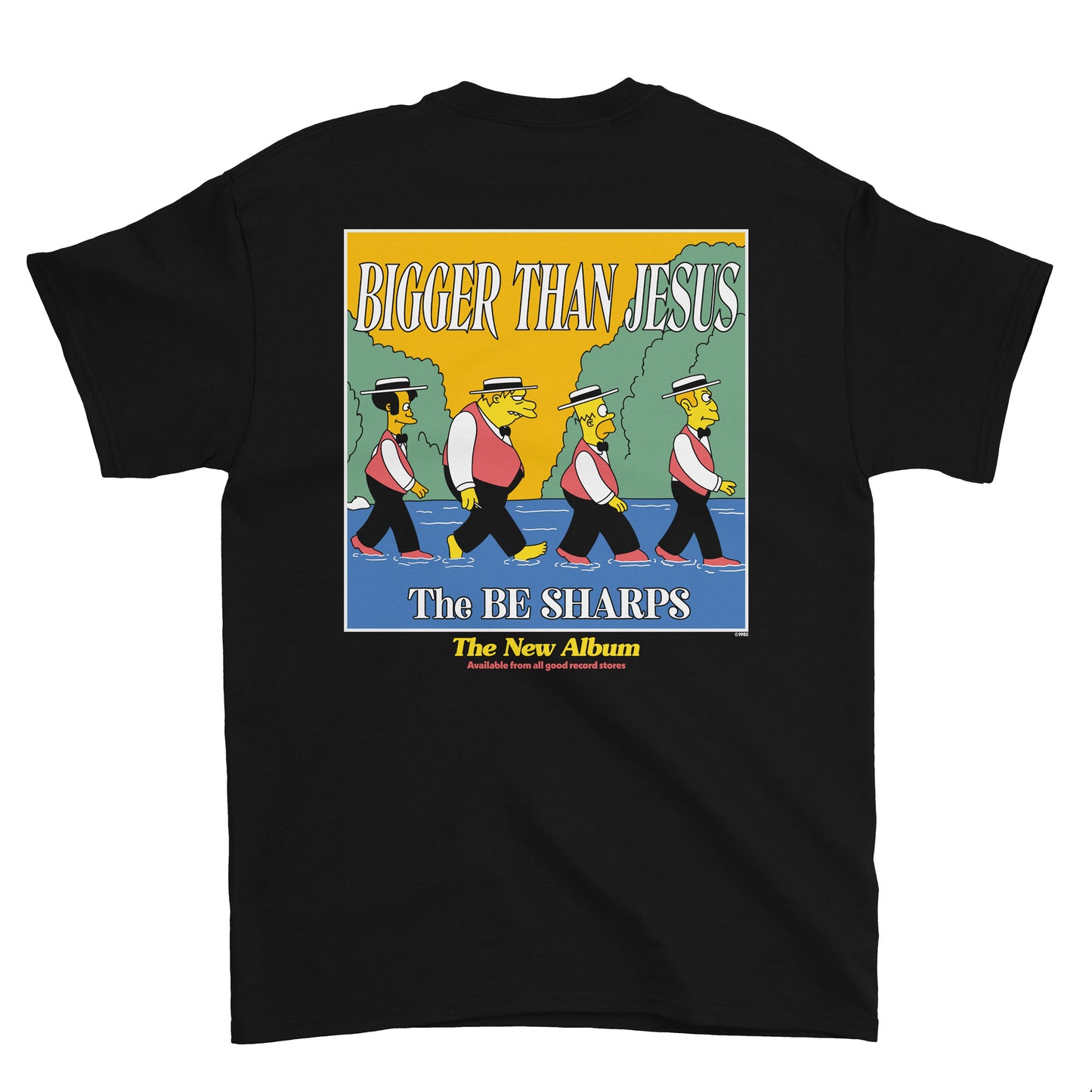 Bigger Than Jesus T-Shirt *CHEST + BACK PRINT*