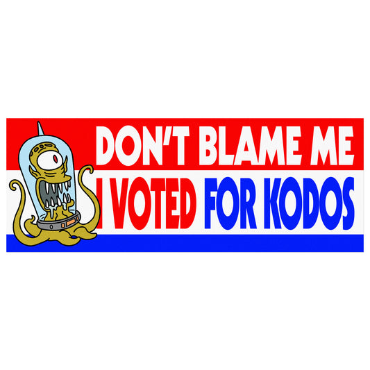 Don't Blame Me Bumper Sticker