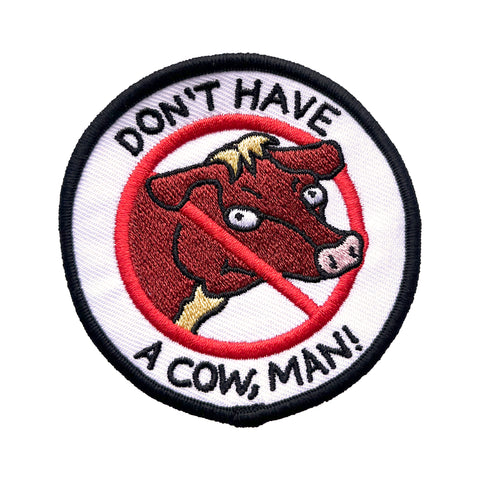 Don't Have A Cow Patch