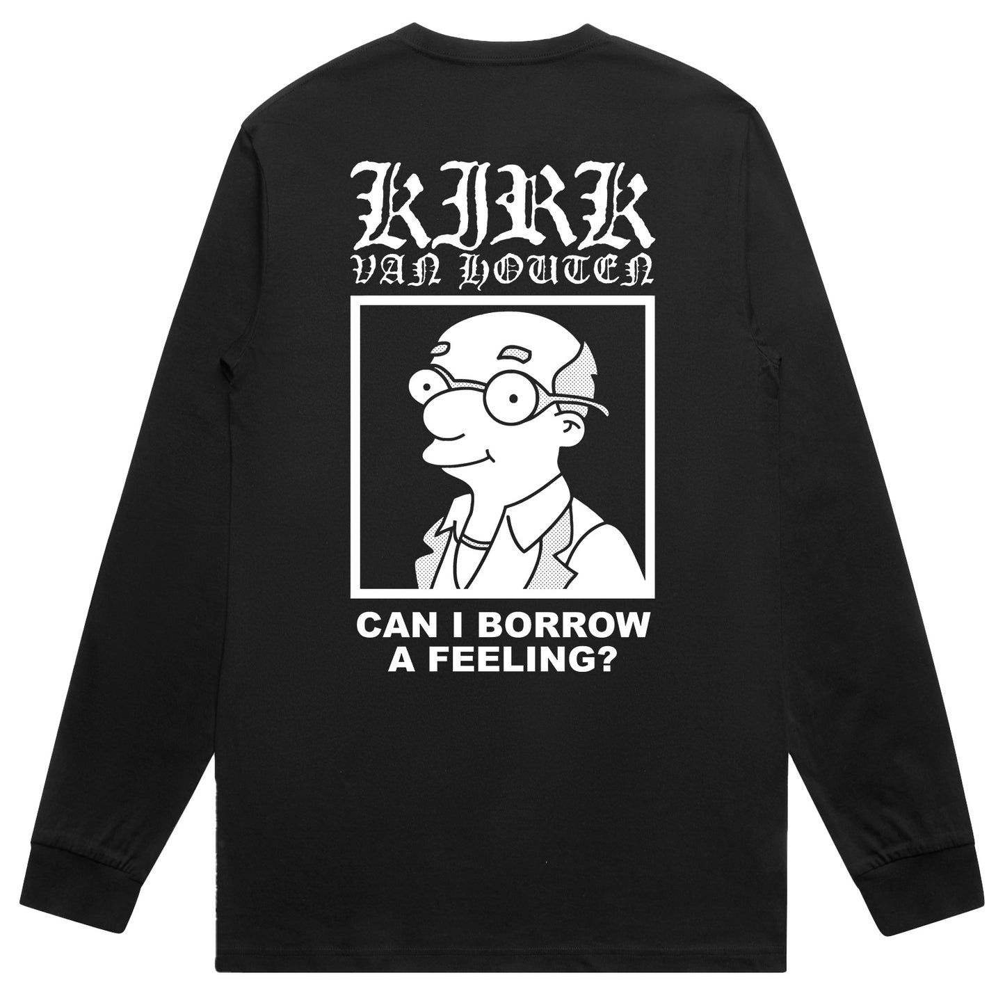 "Can I Borrow A Feeling" Long Sleeve Tee