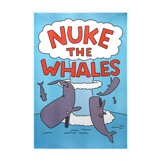 Nuke The Whales A3 Riso Print