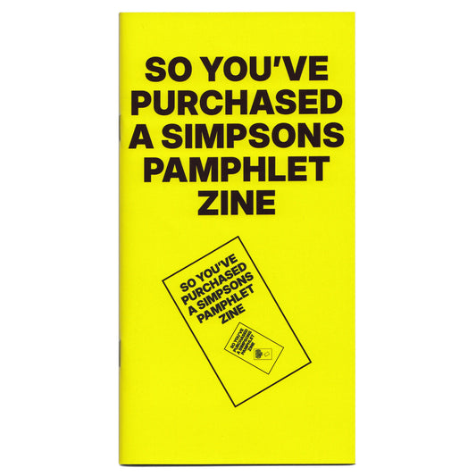So You've Purchased a Smpsons Pamphlet Zine