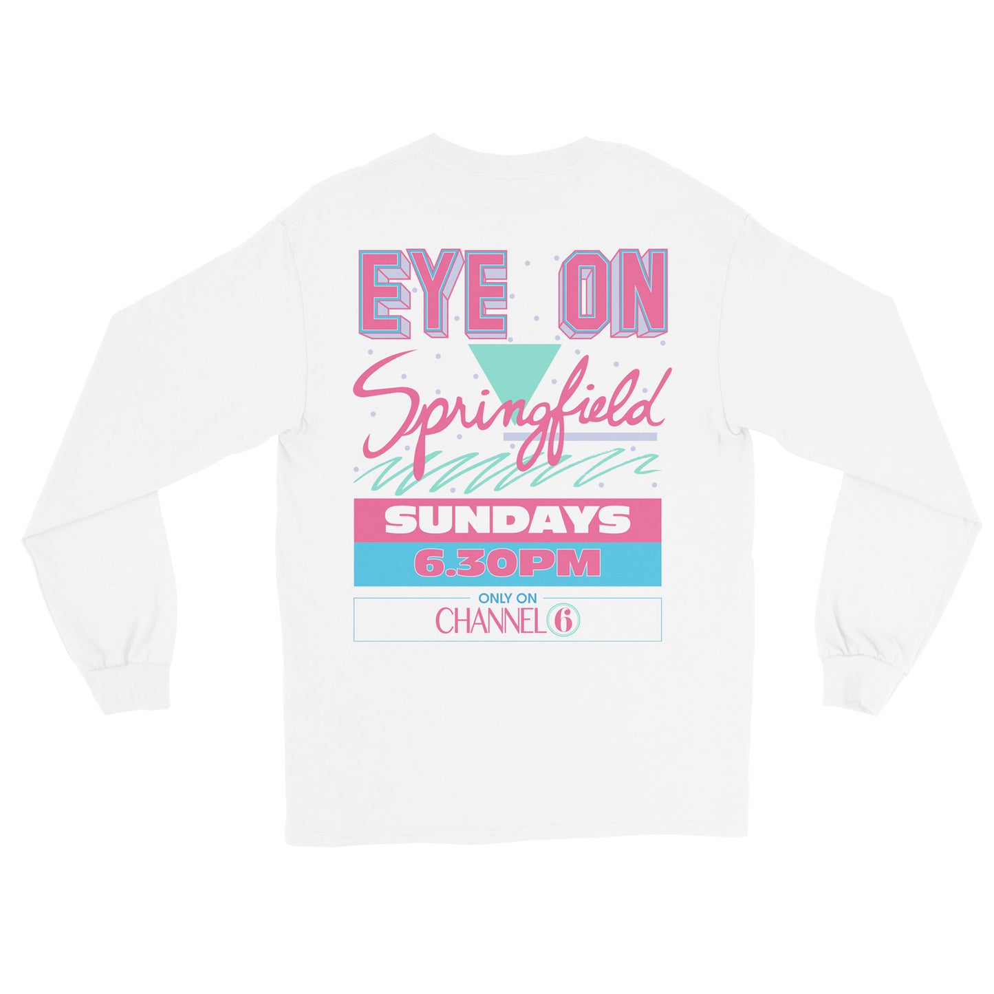 Eye on Springfield Long Sleeve (White) *CHEST + BACK PRINT*