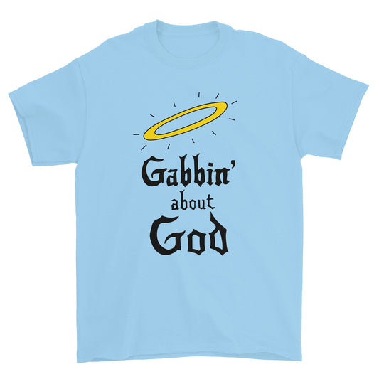 Gabbin' About God T-Shirt (Blue)