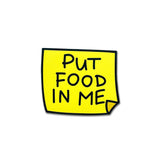 'Put Food In Me' Fridge Magnet